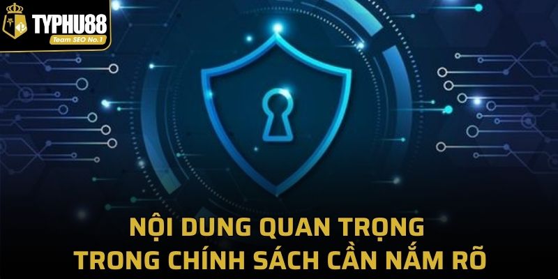 Nội dung quan trọng trong chính sách cần nắm rõ