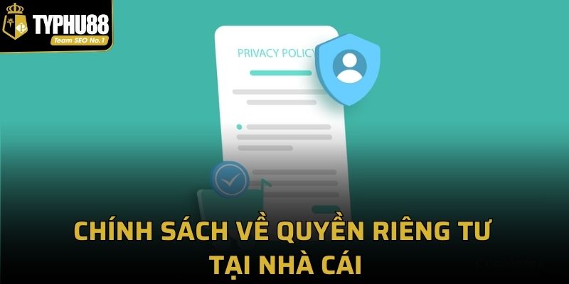 Chính sách về quyền riêng tư tại nhà cái