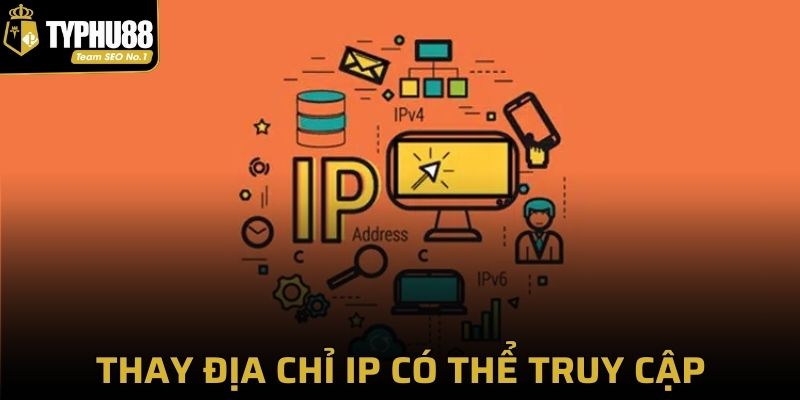 Thay địa chỉ IP có thể truy cập dễ dàng