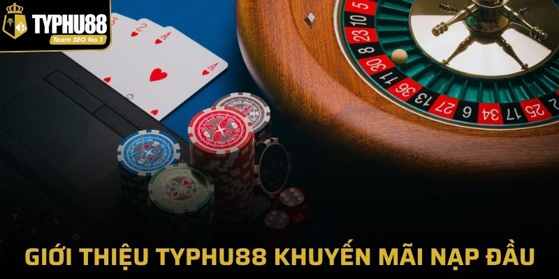 Typhu88 khuyến mãi nạp đầu